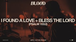 I Found a Love + Bless the Lord (Psalm 103:2)  by Mercy Culture Worship