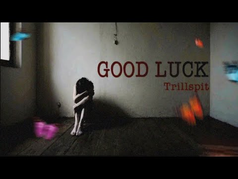 TRILLSPIT - 'Good Luck' [A/L]