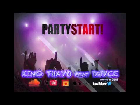 Party Start - King Thayo feat Dnyce produced by DLL 2013