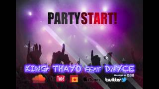 Party Start - King Thayo feat Dnyce produced by DLL 2013