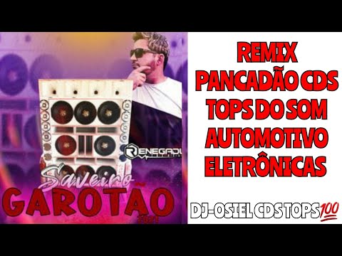 REMIX PANCADÃO CD SAVEIRO #GAROTÃO DJ-RENEGADU (CDS TOPS)