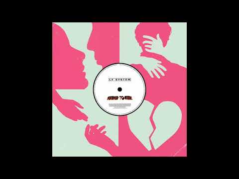 LF System - Afraid To Feel