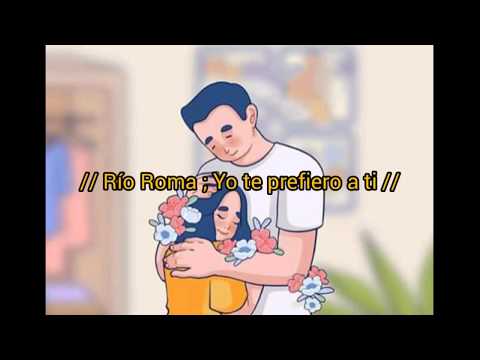 Río Roma - Yo te prefiero a ti (feat. Yuridia) | Letra |