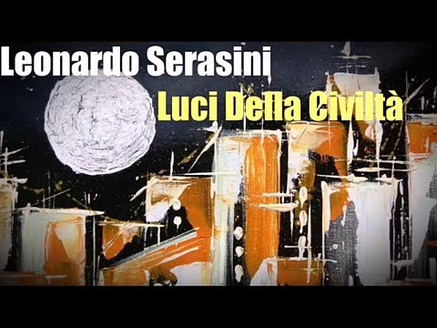 Leonardo Serasini - Luci Della Civiltà