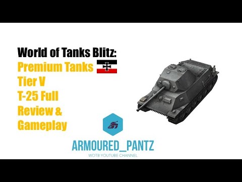 World of Tanks Blitz: Premium Tanks - T-25 Complete Guide & Gameplay