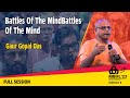 Battles Of The MindBattles Of The Mind Gaur Gopal Das MBIFL 23 Full Session