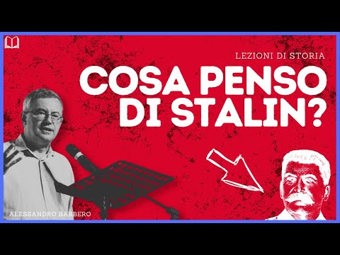 Cosa penso di STALIN? - Alessandro Barbero