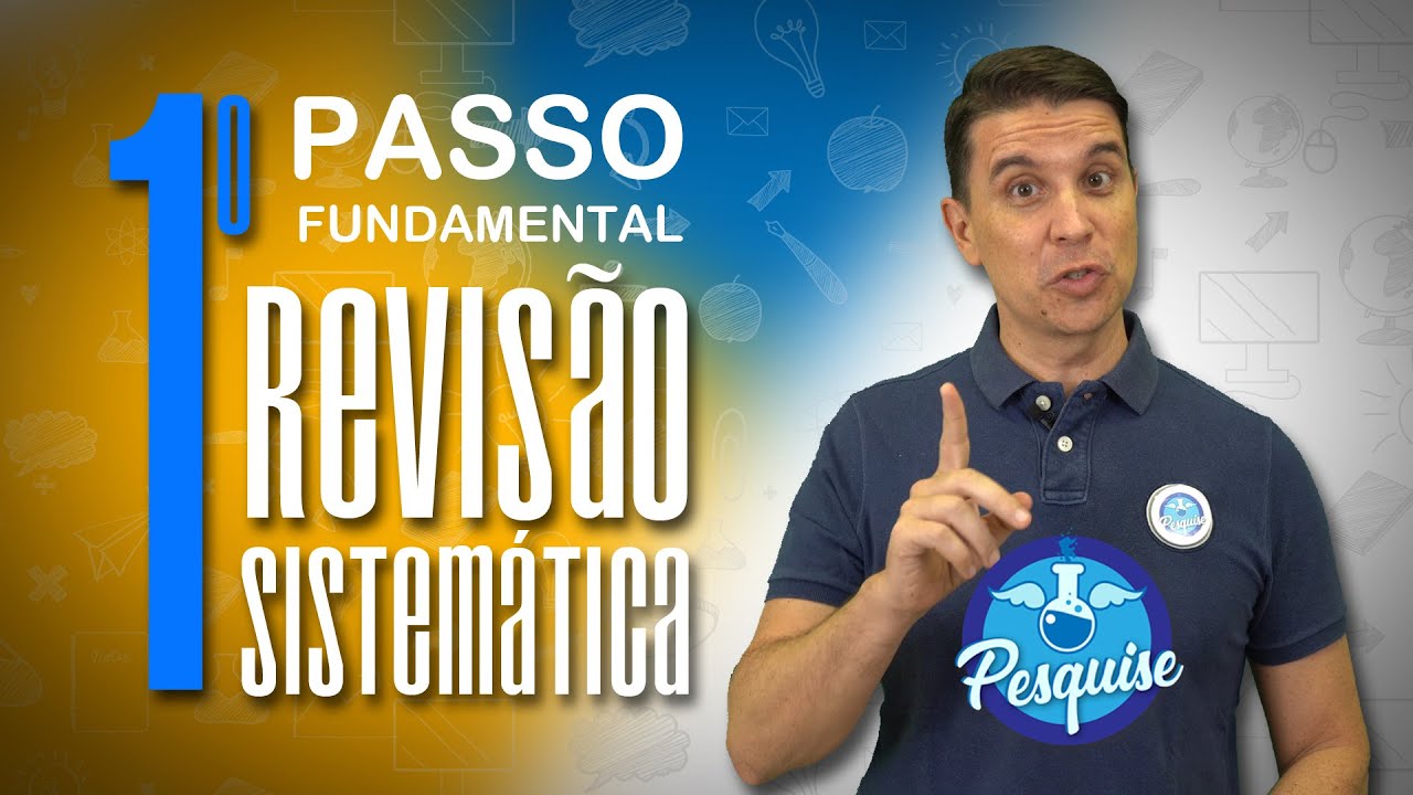 1o PASSO- 10 Passos Fundamentais da Revisão Sistemática (DÚVIDA CLÍNICA)