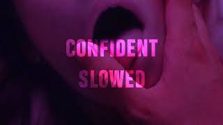 CONFIDENT  SLOWED