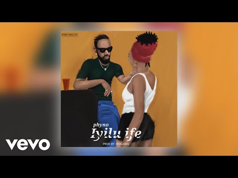 Phyno - Iyilu Ife (Official Audio)