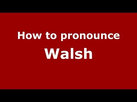 How to pronounce Walsh