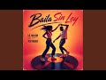 Baila Sin Ley
