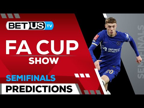 FA Cup Semifinals 2023-2024: Soccer Odds, Soccer Predictions and Free Tips