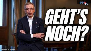 Herbert Kickl fragt sich: Was glauben DIE eigentlich?