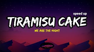 Download lagu Tiramisu Cake - We Are The Night (Speed Up) | Lyrics mp3