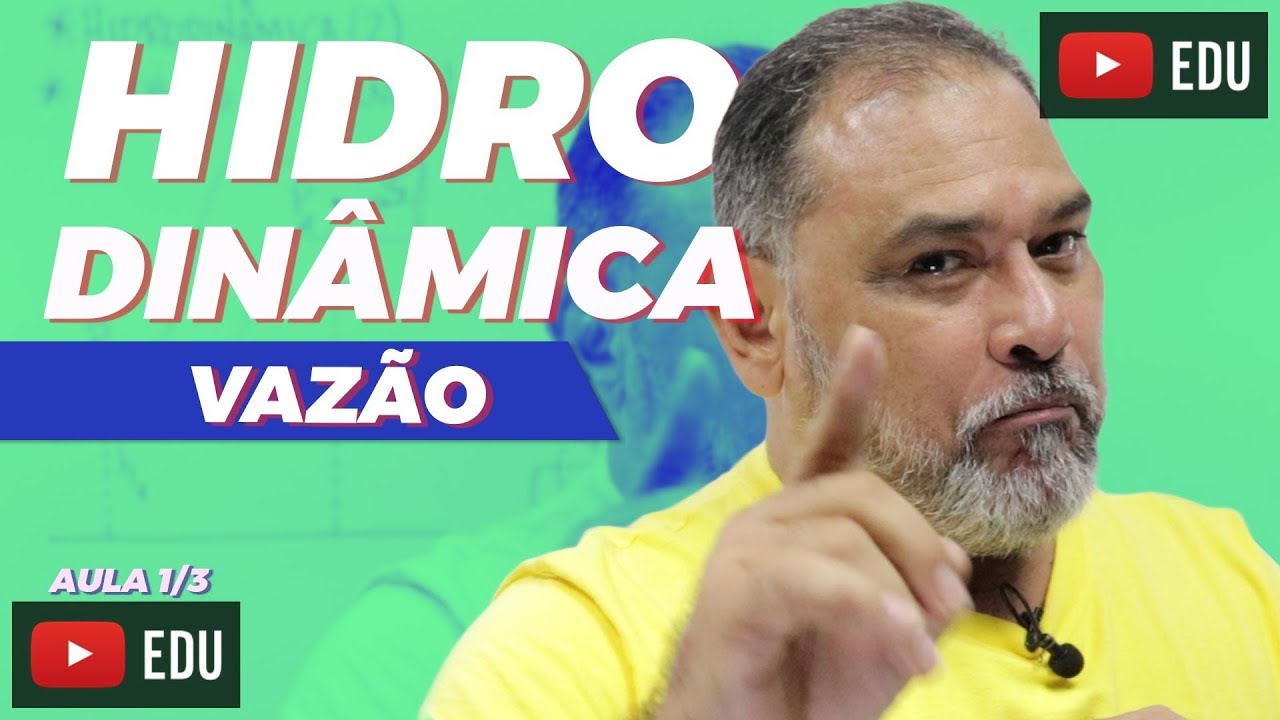 HIDRODINÂMICA - VAZÃO | EQUAÇÃO DA CONTINUIDADE | AULA 1/3