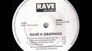 Rave A Graphixx - Ease Your Mind (Strong Emotion Mix)