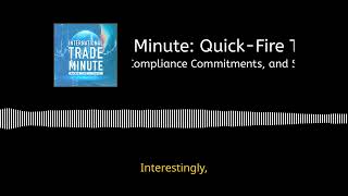 July 1, 2024: Organic Imports, Compliance Commitments, and Sanctions Enforcement