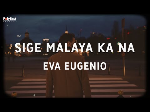 Eva Eugenio - Sige Malaya Ka na (Official Lyric Video)