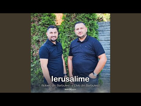 Ierusalime (feat. Elvis din Barbulesti)