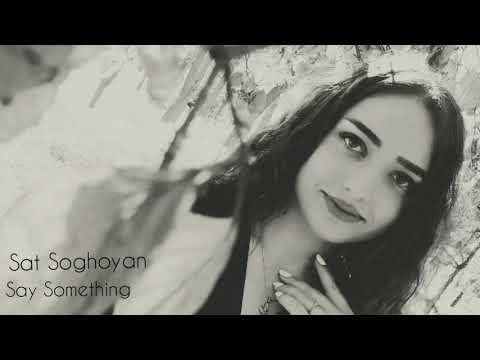 Sat Soghoyan - Say Something