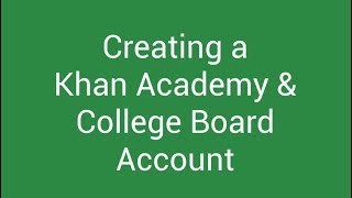 Creating Khan Academy and College Board Accounts