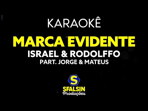 MARCA EVIDENTE - Israel & Rodolffo Part. Jorge & Mateus (KARAOKÊ VERSION)