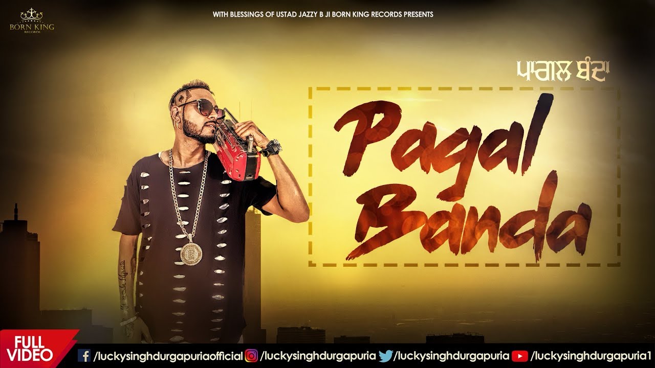 Pagal Banda – Lucky Singh Durgapuria Download Video Pagal Banda – Lucky Singh Durgapuria Download Video