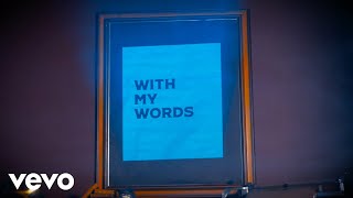 With My Words Music Video