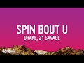 Drake 21 Savage Spin Bout U Lyrics