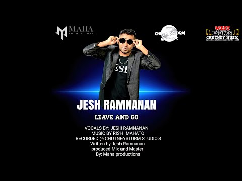 Jesh Ramnanan - Leave And Go (2025 Chutney Soca)