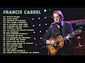 Les Meilleures Chansons De Francis Cabrel Francis Cabrel Best Of Album 2020