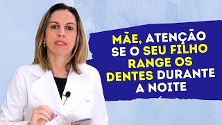 Meu filho RANGE OS DENTES dormindo, o que fazer para tratar | ODONTOPEDIATRA | DentalKids