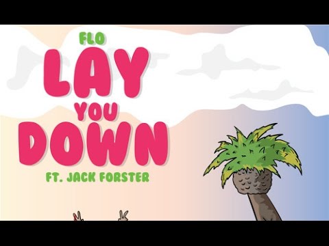 Flo - Lay You Down (feat. Jack Forster)