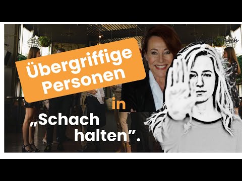 Übergriffige Personen in Schach halten!