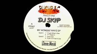 DJ Skip - U Lyke What U See