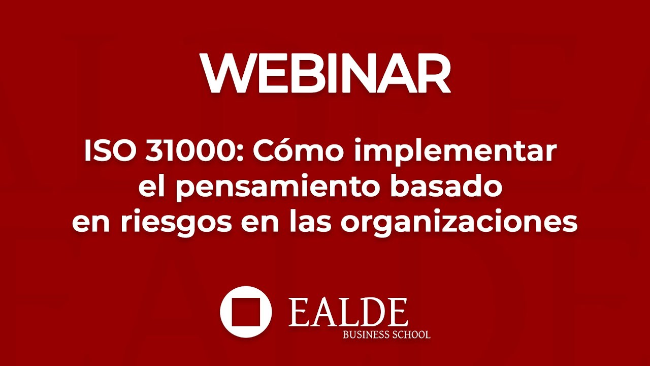 ISO 31000: Cómo implementar el pensamiento basado en riesgos en las organizaciones