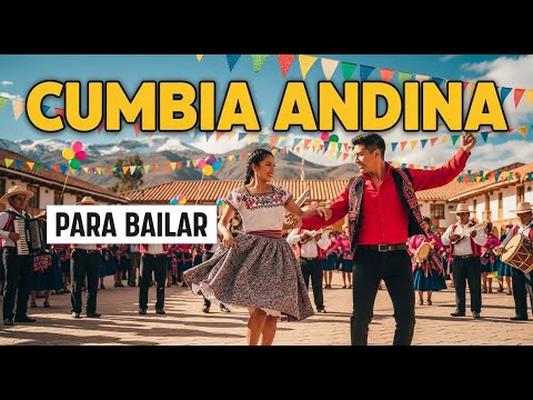 🎶 Cumbia Andina del Corazón | Ritmos de los Andes para Bailar 💃🏔️