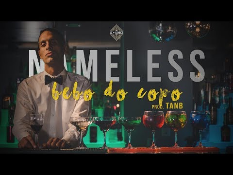NAMELESS X TANB - BEBO DO COPO (VIDEO OFICIAL)