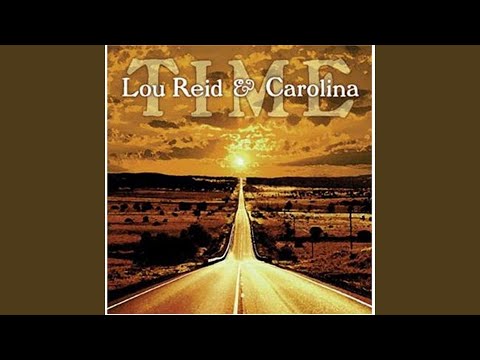 Forever Aint No Trouble Now - Lou Reid & Carolina
