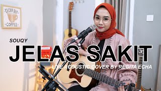 JELAS SAKIT - SOUQY ( LIVE ACOUSTIC COVER BY REGITA ECHA )