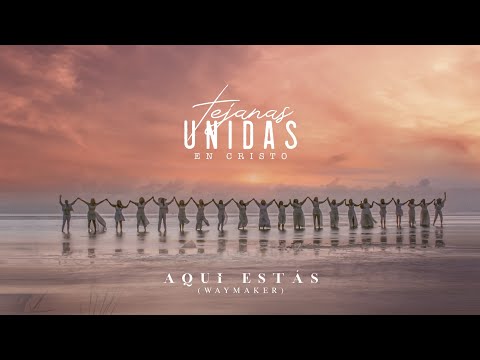 Tejanas Unidas En Cristo    "Aqui Estas"  ( Waymaker)   ... Subscribe