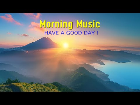 BEAUTIFUL MORNING MUSIC - Strong Positive Energy | Peaceful Morning Meditation Music For Waking Up