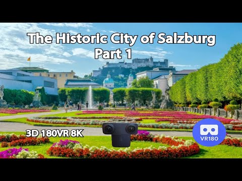 Die historische Stadt Salzburg – Teil 1 3D 8K Immersive 180VR-Video.