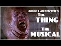 John Carpenter's THE THING: THE MUSICAL