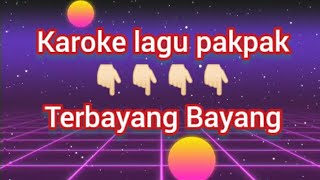 Download lagu Karoke lagu pakpak Terbayang Bayang original mp3