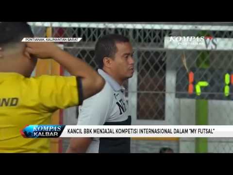 Kancil BBK Menjajal Kompetisi Internasional dalam "My Futsal" - KompasTV Pontianak