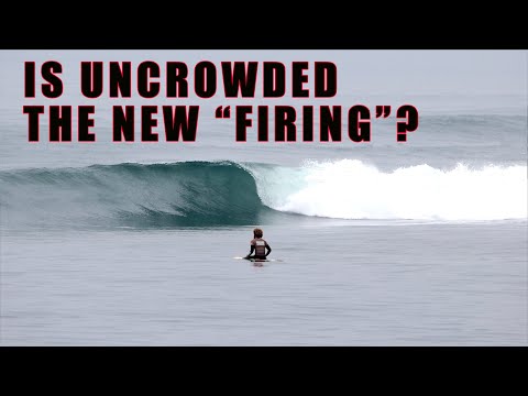 Is Uncrowded surf the new firing?