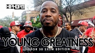 Young Greatness - 30 For 30 Freestyle (2015 SXSW Edition)