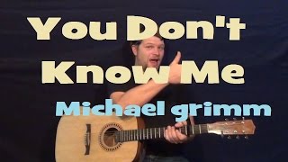 You Don't Know Me (Michael Grimm) Strum Guitar Lesson How to Play Tutorial
